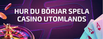 Utländska Casino En Guide till Spelens Värld