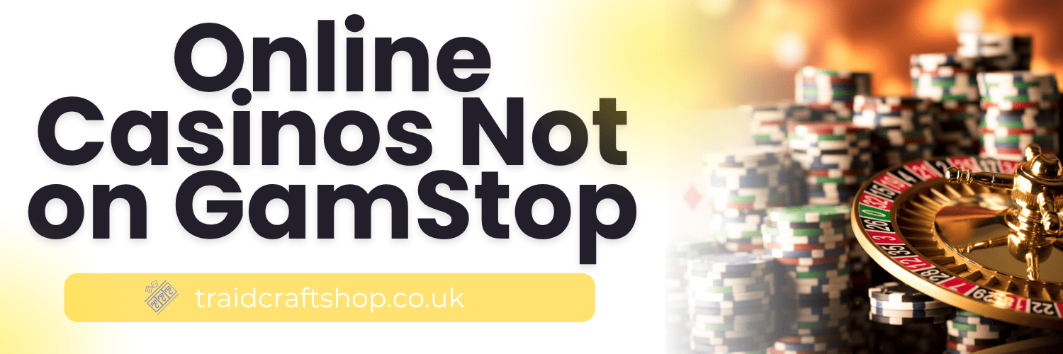 Websites Not on GamStop A Guide to Finding Your Next Betting Site